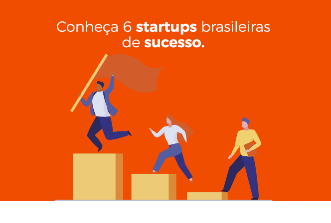 Conheça 6 startups brasileiras de sucesso
